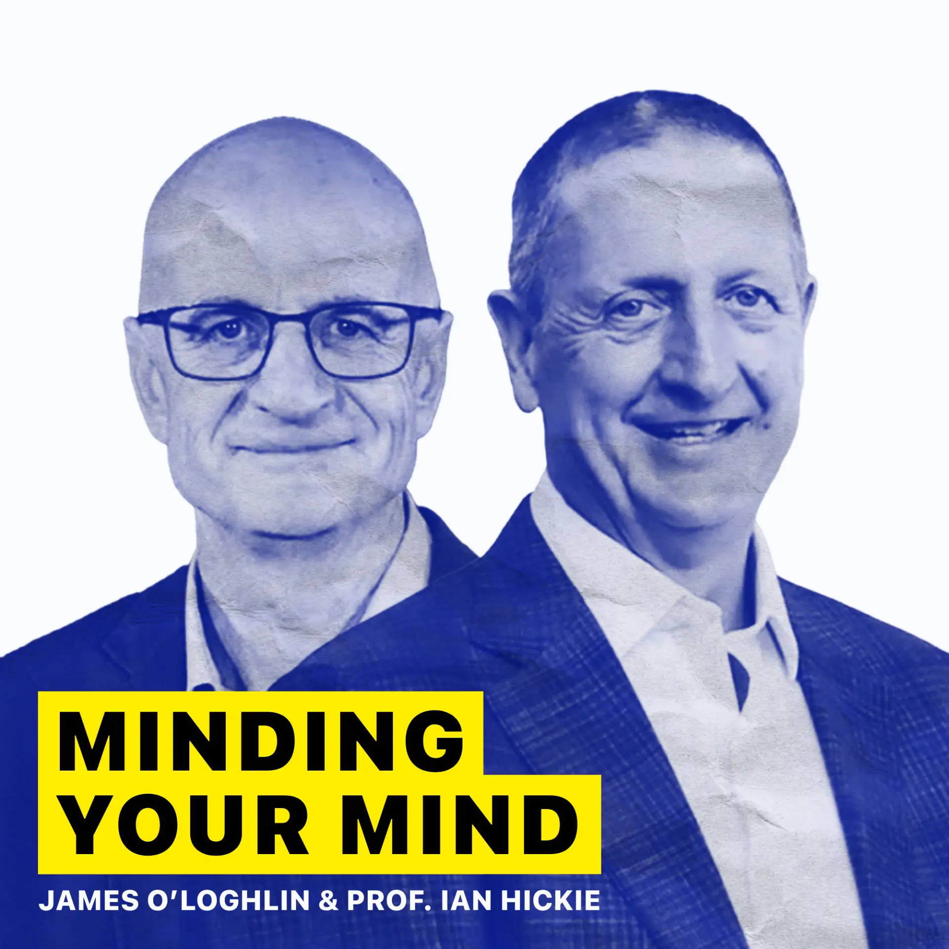 Minding Your Mind podcast cover art — James O'Loghlin and Prof. Ian Hickie